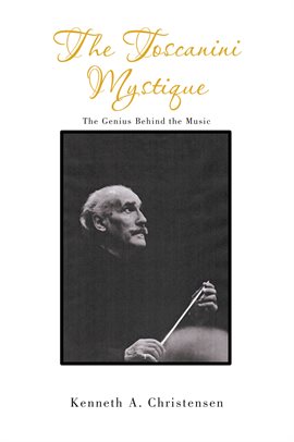 Imagen de portada para The Toscanini Mystique