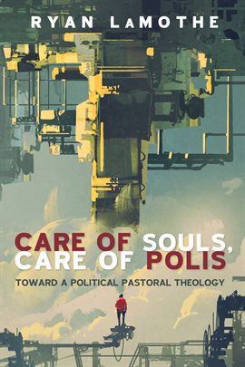 Cover image for Care of Souls, Care of Polis