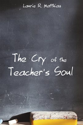 Imagen de portada para The Cry of the Teacher's Soul