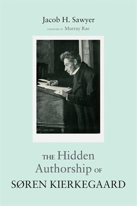 Imagen de portada para The Hidden Authorship of Søren Kierkegaard