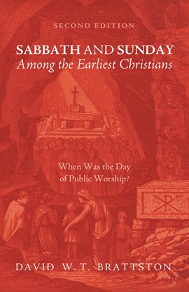 Cover image for Sabbath and Sunday among the Earliest Christians