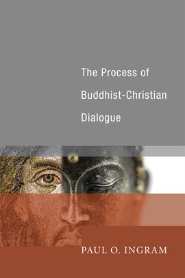 Imagen de portada para The Process of Buddhist-Christian Dialogue