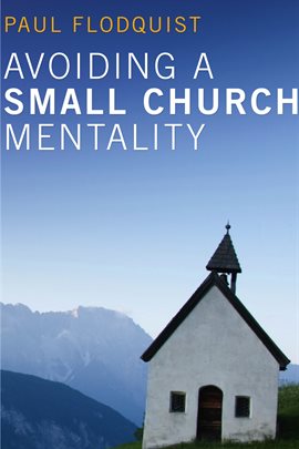 Cover image for Avoiding a Small Church Mentality