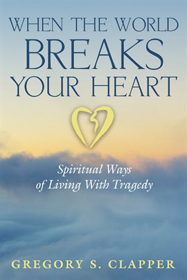Cover image for When the World Breaks Your Heart