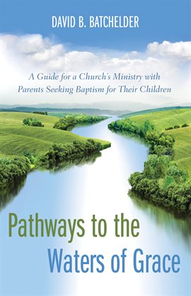 Cover image for Pathways to the Waters of Grace