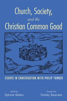 Cover image for Church, Society, and the Christian Common Good