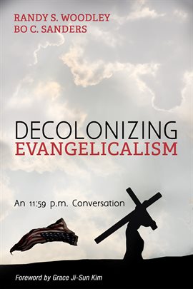 Imagen de portada para Decolonizing Evangelicalism
