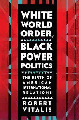 Cover image for White World Order, Black Power Politics