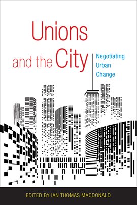 Cover image for Unions and the City