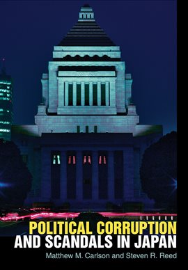 Cover image for Political Corruption and Scandals in Japan