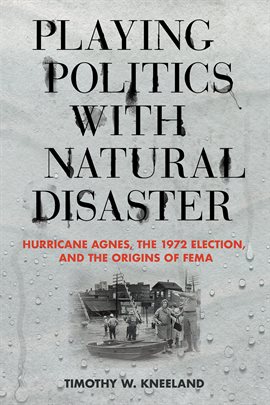 Cover image for Playing Politics with Natural Disaster