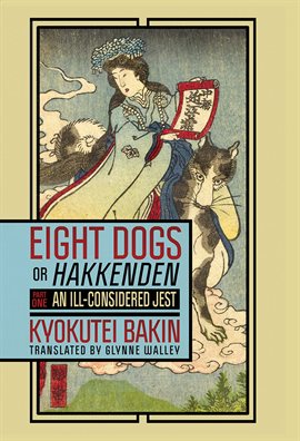 Cover image for Eight Dogs, or "Hakkenden"