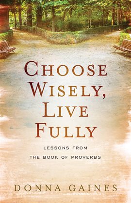 Cover image for Choose Wisely, Live Fully