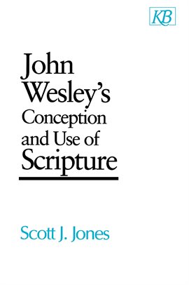 Cover image for John Wesley's Conception and Use of Scripture