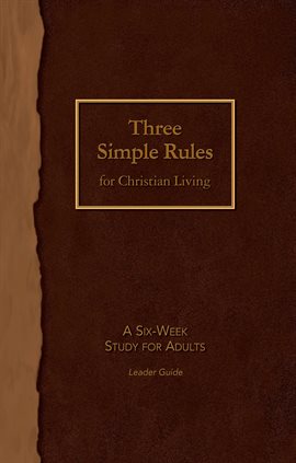 Cover image for Three Simple Rules for Christian Living Leader Guide