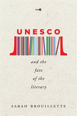 Imagen de portada para UNESCO and the Fate of the Literary