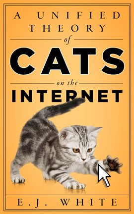 Cover image for A Unified Theory of Cats on the Internet
