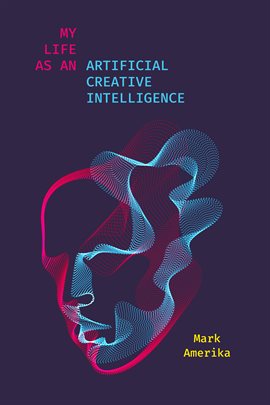 Imagen de portada para My Life as an Artificial Creative Intelligence