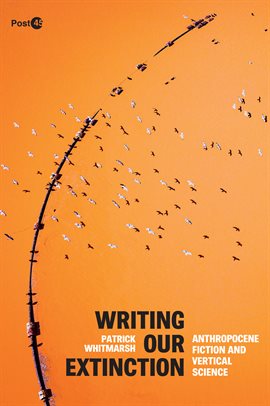 Cover image for Writing Our Extinction