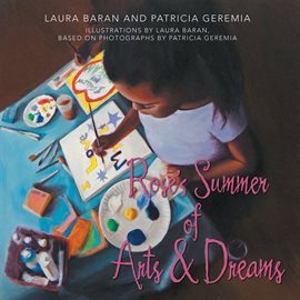 Cover image for Rose's Summer of Arts & Dreams