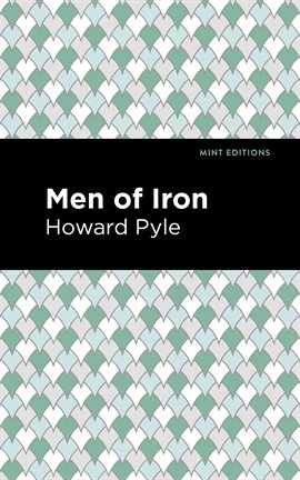 Men of Iron: by Howard Pyle - The Good and the Beautiful