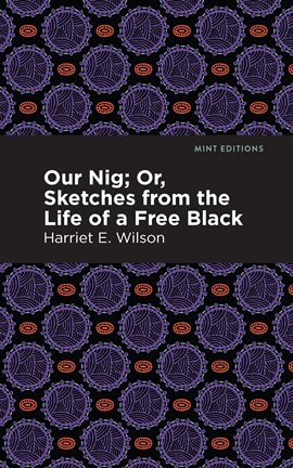 Imagen de portada para Our Nig; Or, Sketches from the Life of a Free Black