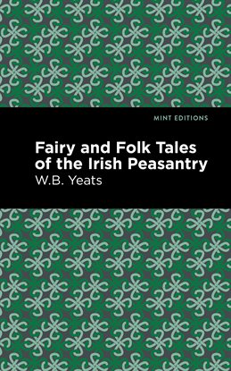 Cover image for Fairy and Folk Tales of the Irish Peasantry