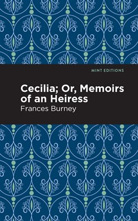 Cover image for Cecilia; Or, Memoirs of an Heiress