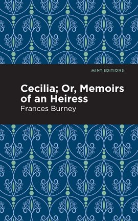 Cover image for Cecilia; Or, Memoirs of an Heiress