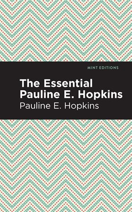 Cover image for The Essential Pauline E. Hopkins