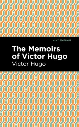 Cover image for The Memoirs of Victor Hugo