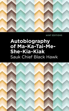 Imagen de portada para Autobiography of Ma-Ka-Tai-Me-She-Kia-Kiak