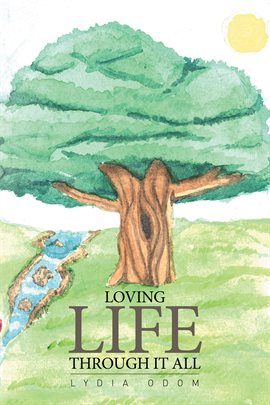 Cover image for Loving Life Through It All