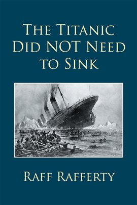 Cover image for The Titanic Did Not Need to Sink