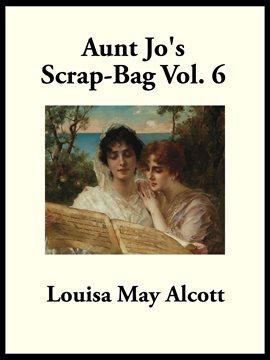 Imagen de portada para Aunt Jo's Scrap-Bag, Volume 6