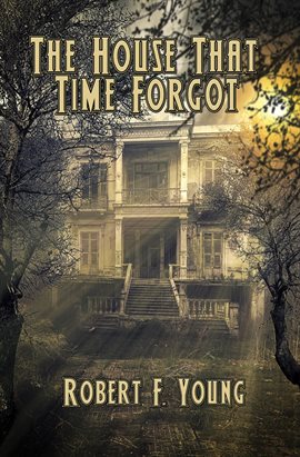 Cover image for The House That Time Forgot