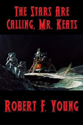 Cover image for The Stars Are Calling, Mr. Keats