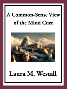 Cover image for A Common-Sense View of the Mind Cure