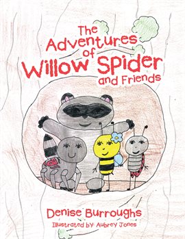 Cover image for The Adventures of Willow Spider and Friends