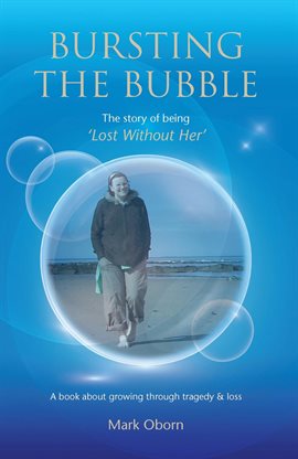 Imagen de portada para Bursting The Bubble - The Story of Being 'Lost Without Her'