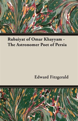 Cover image for Rubaiyat of Omar Khayyam - The Astronomer Poet of Persia