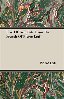 Cover image for Live of Two Cats from the French of Pierre Loti