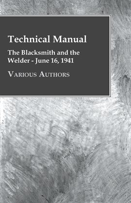 Cover image for Technical Manual - The Blacksmith and the Welder - June 16, 1941