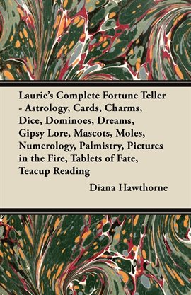 Cover image for Laurie's Complete Fortune Teller - Astrology, Cards, Charms, Dice, Dominoes, Dreams, Gipsy Lore,
