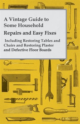 Cover image for A Vintage Guide to Some Household Repairs and Easy Fixes