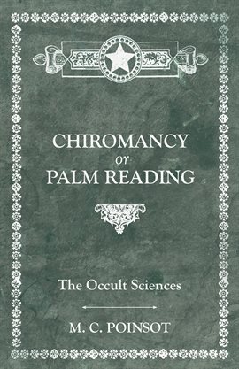 Cover image for The Occult Sciences - Chiromancy or Palm Reading