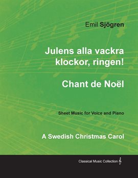 Cover image for Julens alla vackra klockor, ringen! - Chant de Noël - A Swedish Christmas Carol - Sheet Music for