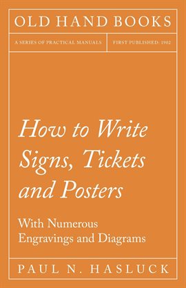 Cover image for How to Write Signs, Tickets and Posters - With Numerous Engravings and Diagrams