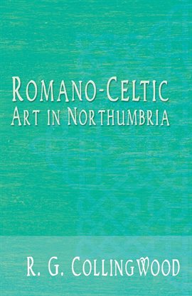 Cover image for Romano-Celtic Art in Northumbria