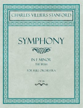 Cover image for Symphony in F Minor - The Irish - For Full Orchestra - Op.28